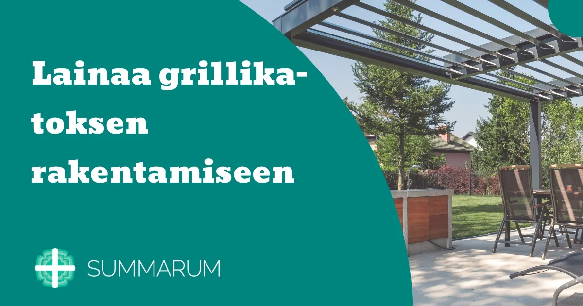 Summarum Lainaa grillikatoksen rakentamiseen 2025