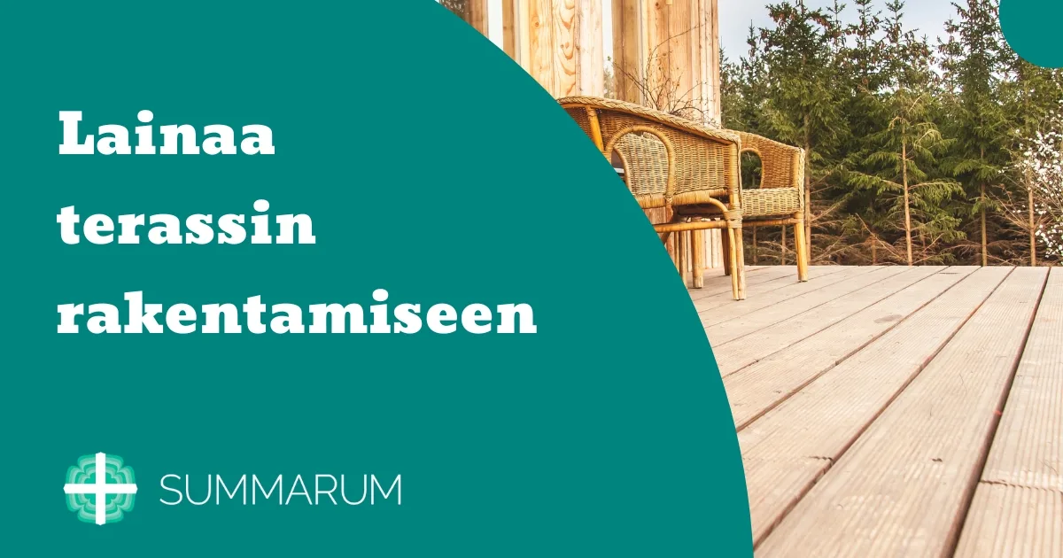 Summarum Lainaa terassin rakentamiseen 2025