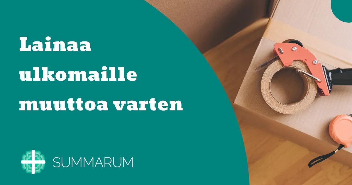 Summarum Lainaa ulkomaille muuttoon 2025