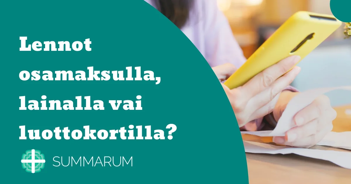 Summarum Lennot osamaksulla, lainalla vai luottokortilla? 2025